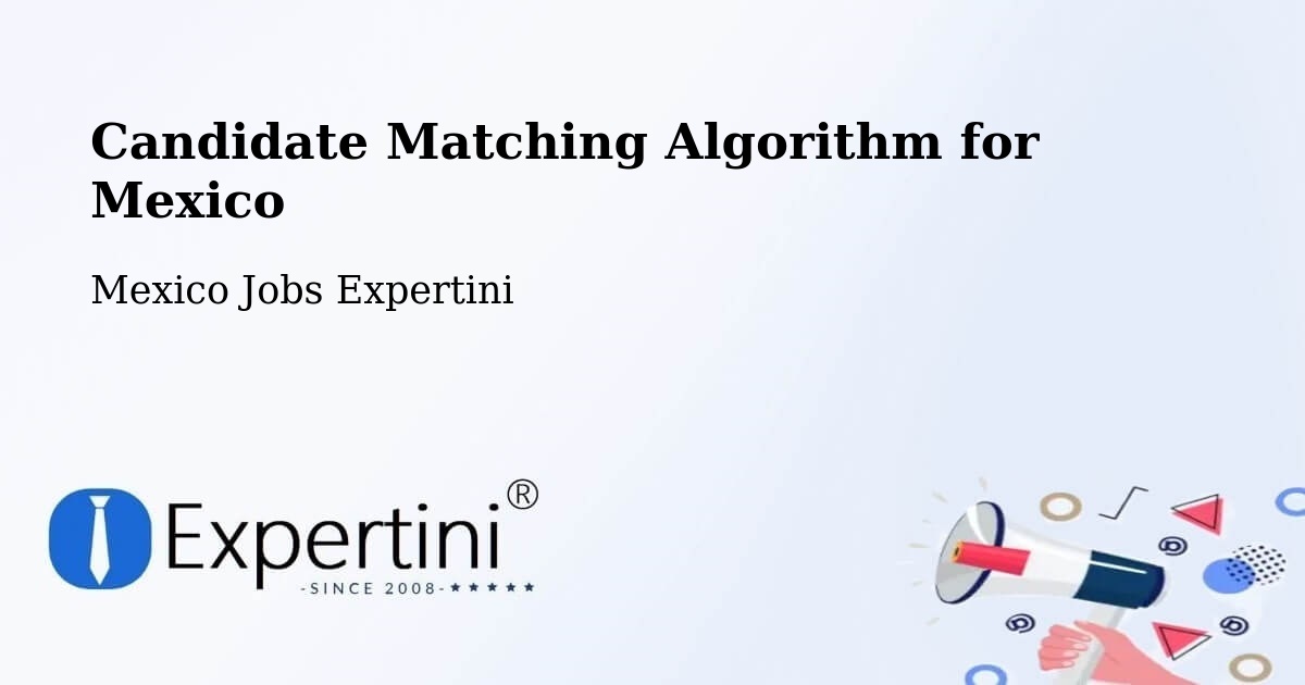 Candidate Matching Algorithm Overview – Tonalá - Mexico Jobs Expertini